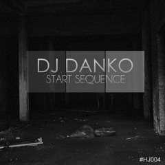 HJ004 DJ Danko - "Start Sequence EP" DJ Danko - Start Sequence (Kleiner als Drei Earth/Moon Process)