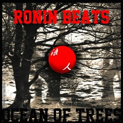 RONIN BEATS - OCEAN OF TREES (10track snippet instrumental)