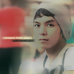 Sam Mangubat - Liwanag Para Sakin (Original)