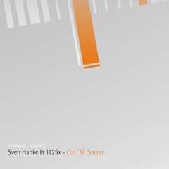 Sven Hanke & 1125X - Cut 'N' Smear
