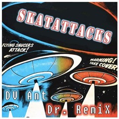 DVAnt & Dr RemiX - SKATATTACKS