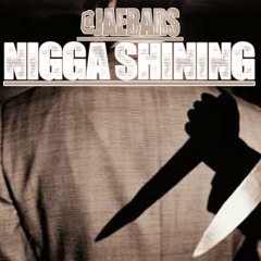 NIGGA SHINING