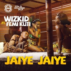 WizKid Feat.Femi Kuti - JaiyeJaiye
