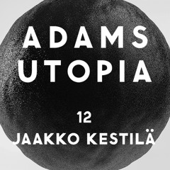 Utopia 12: Jaakko Kestilä