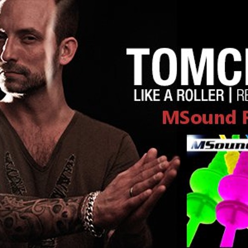 Stream Tomcraft - Like a Roller (MSound Remix) by MSound | Listen online  for free on SoundCloud