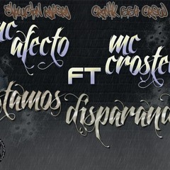 ESTAMOS DISPARANDO - MC AFECKTO FT MC CKROSTER