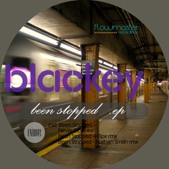 Blackey - Been stopped (Nathan Smith remix) [Flowmaster Recordings]