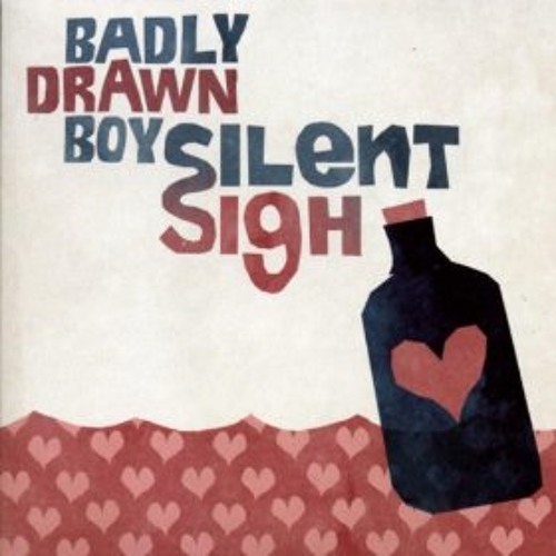 Badly Drawn Boy - Silent Sigh