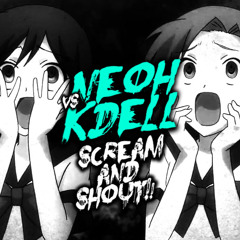Neoh vs Kdell-Scream and shout