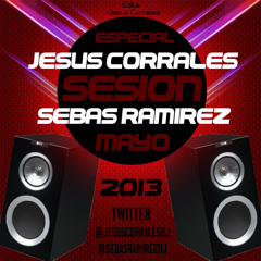 Session mayo (Sebas RamirezDj feat Jesus CorralesDj)