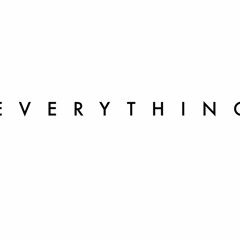 Everything
