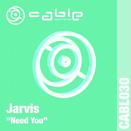 CABL030 : Jarvis - Need You (Original Mix) [preview clip]