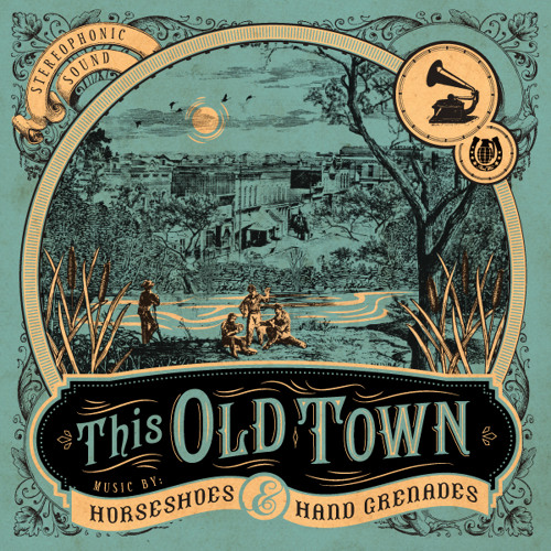 Stream Horseshoes & HandGrenades Listen to "This Old Town" playlist