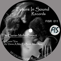 The Florian Muller Project - Lovin' You EP [Future In Sound Records 011]