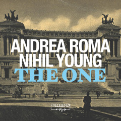 Andrea Roma & Nihil Young - The One (Original Mix) [Frequenza Records]