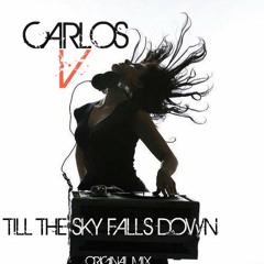Till the sky falls down (Original Mix)  Carlos Venti
