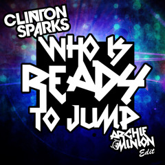 Clinton Sparks - Who Is Ready To Jump (Archie Minion Mashup)