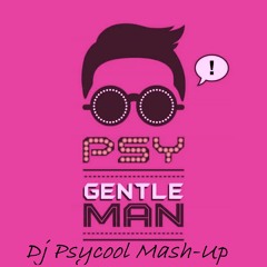 PSY - Gentelman [Dj PSYCOOL Mash-Up]