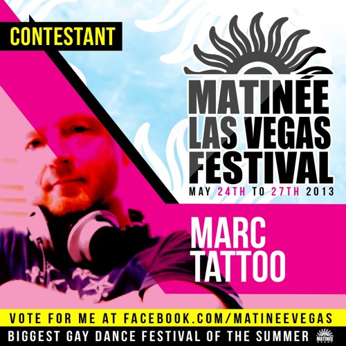 MATINÉE Las Vegas Festival 2013 DJ Contest MARC TATTOO (CircuitMusic)