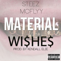 Material Wi$hes (MASTERED) Prod. by Kendall Elie