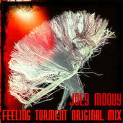 Joey Moody - Feeling Torment (Original Mix)