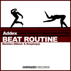 Addex - Beat Routine (Deephope Remix) [Oversized X Records]