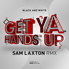 (Sam Laxton Remix) - Black & White feat. Angie Brown - 'Get Ya Hands Up'