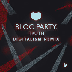Bloc Party - Truth (Digitalism Remix) *** OUT NOW ***