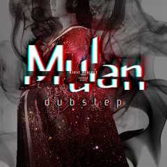 Kidst Project - Mulan Dubstep