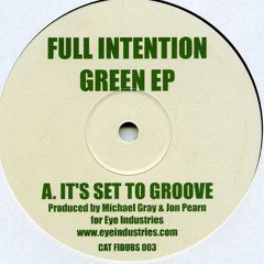 Full Intention: It's Set To Groove (Green EP)