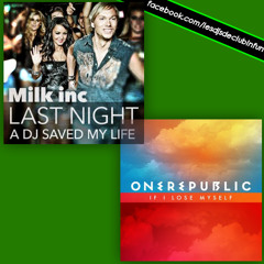 Milk Inc VS OneRepublic - If Last Night a DJ Saved Myself (DJ EtiZoo Extended bootleg)