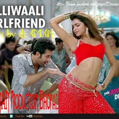 Dilli wali girl friend remix by dj aman