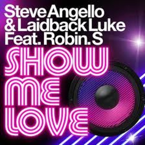 Laidback Luke & Steve Angello feat. Robin S - Show Me Love (Tiny Tim Remix) [DL Link In Description]