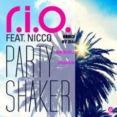 R.I.O. feat. Nicco - Party Shaker (remix by dj malkial shalom)