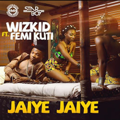 Wizkid Ft  Femi Kuti - Jaiye Jaiye