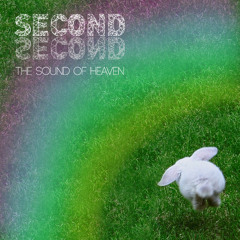Second Second - Sound of heaven
