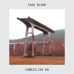 FABRICLIVE 69: Fake Blood - 30 Min Radio Mix