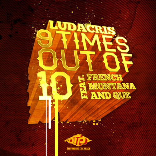 Ludacris ft. French Montana & Que – 9 Time Out Of 10