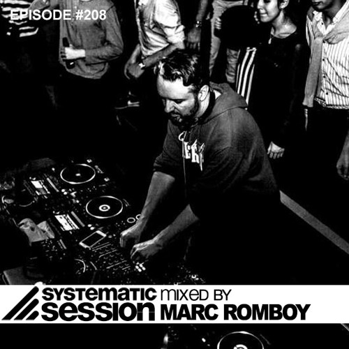 Systematic Session Episode #208 (Mixed by Marc Romboy)