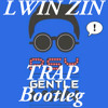 Gentleman - Psy (Lwin Zin Trap Bootleg)
