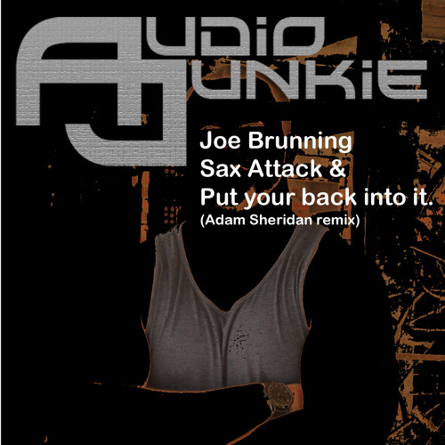 JOE BRUNNING - PUT YOUR BACK INTO IT (ADAM SHERIDAN MIX)