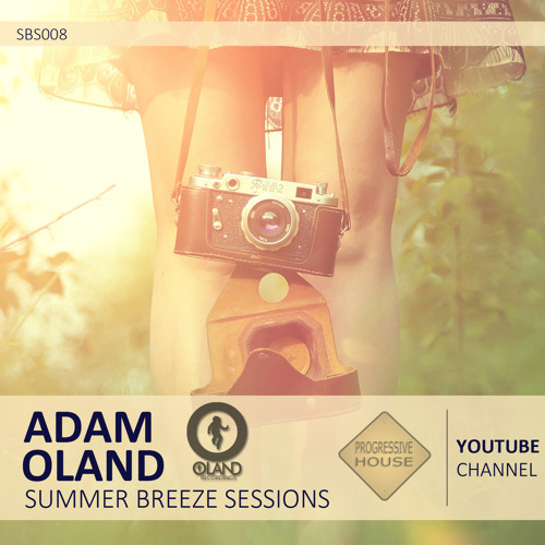 Summer Breeze Sessions #008 - Adam Oland Guest Mix - 18-04-2013