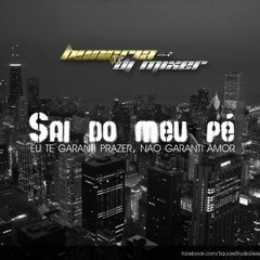 $on d' Play - Sai do meu pé (prod. DJ Mixer)