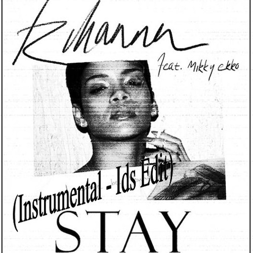 Stream Stay - Rihanna (Instrumental - Ids Edit) by Ids Dijkstra | Listen  online for free on SoundCloud
