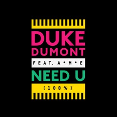 [FREE DOWNLOAD] Duke Dumont feat AME - Need U (JayBee Bootleg)