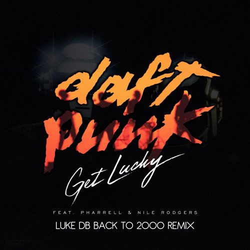 Daft Punk - Get Lucky (Luke DB Back To 2000 Remix)