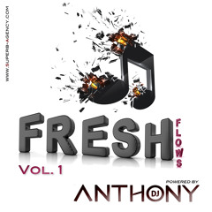 DJ ANTHONY FRESH FLOWS VOL 1