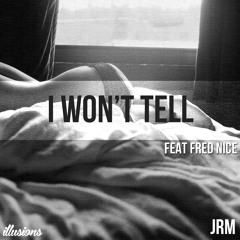 I Won't Tell (Feat Fred Nice) (Prod. By JBreeze)