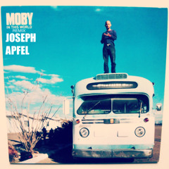 In this World - Moby (Joseph Apfel Remix)