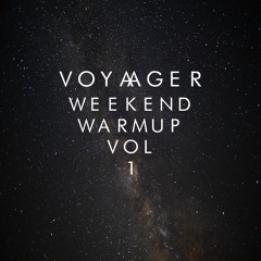 VOYAGER WEEKEND WARMUP  VOL. 1